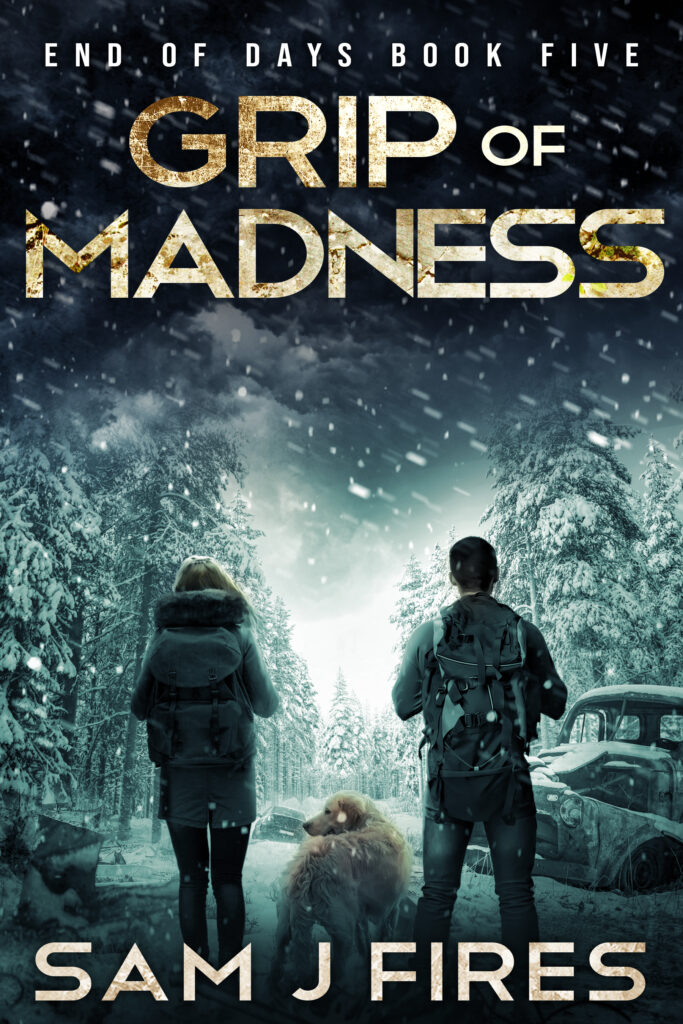 Book cover for 'End of Days Book Five: Grip of Madness' by Sam J Fires, showing a duo with their dog in a snowy forest, suggesting a chilling and intense chapter of the post-apocalyptic series.