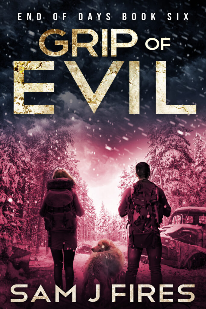 Cover image for 'End of Days Book Six: Grip of Evil' by Sam J Fires, illustrating two characters equipped for survival in a snowy forest, symbolizing the ominous and perilous atmosphere of the sixth installment in the series