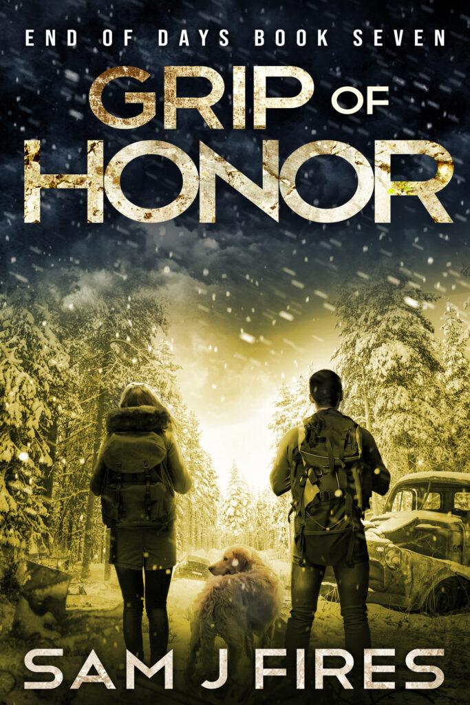 Book cover for 'End of Days Book Seven: Grip of Honor' by Sam J Fires, featuring two survivalists and a dog in a winter forest, under a golden twilight sky, suggesting themes of bravery and perseverance