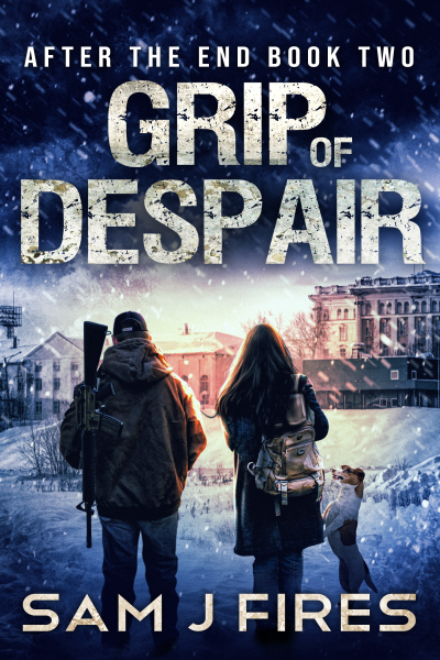 Book cover for 'After The End Book Two: Grip of Despair' by Sam J Fires, showcasing two figures and a dog gazing into a snowy, abandoned cityscape, with a mood of suspense and desolation in a post-apocalyptic world