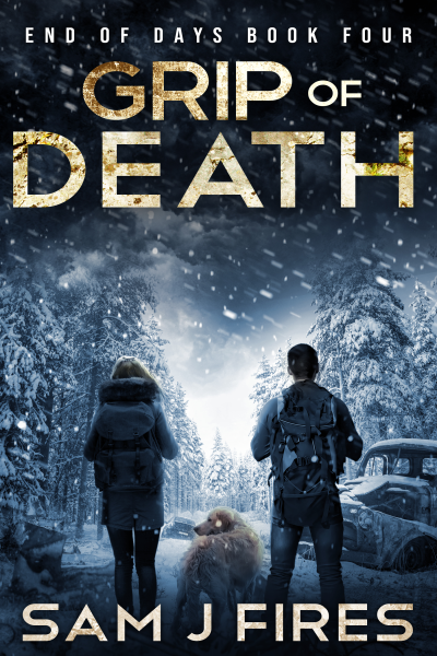 Book cover for 'End of Days Book Four: Grip of Death' by Sam J Fires, depicting a scene with two survivors and a dog in a snowy forest, creating an atmosphere of tension and anticipation in this post-apocalyptic narrative.